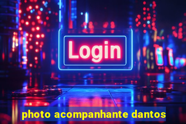 photo acompanhante dantos