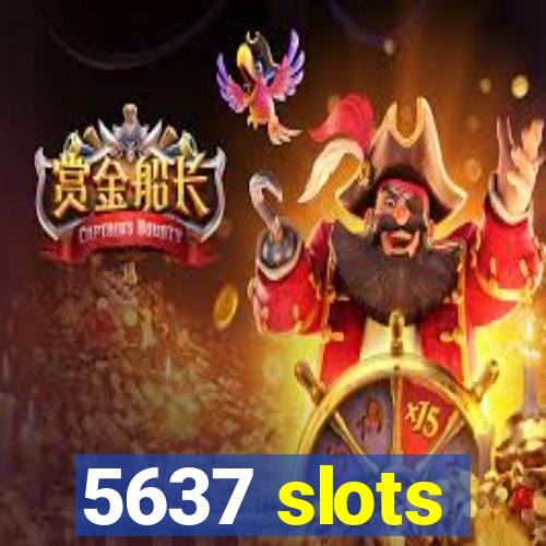 5637 slots
