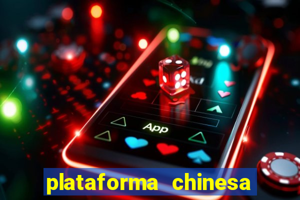 plataforma chinesa de slots