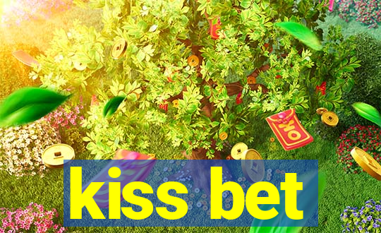 kiss bet
