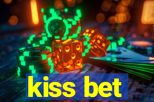 kiss bet