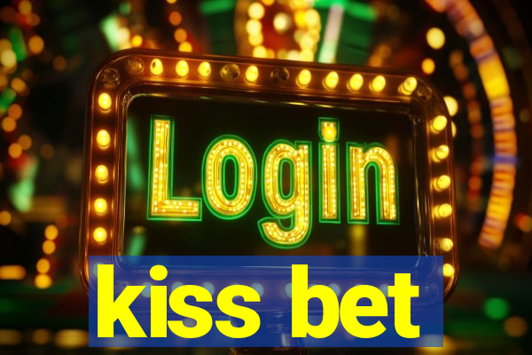 kiss bet