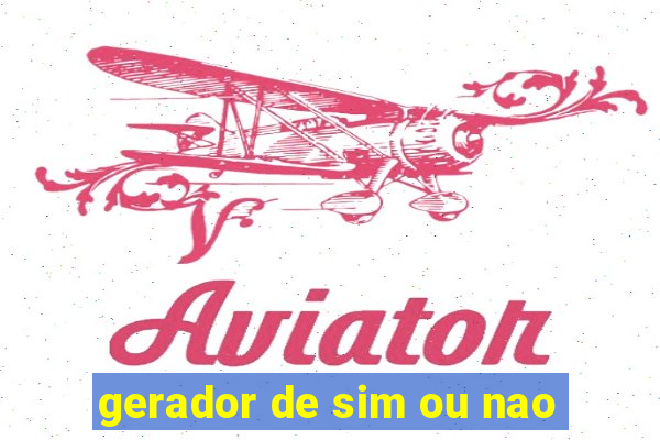 gerador de sim ou nao