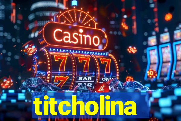 titcholina