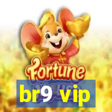br9 vip