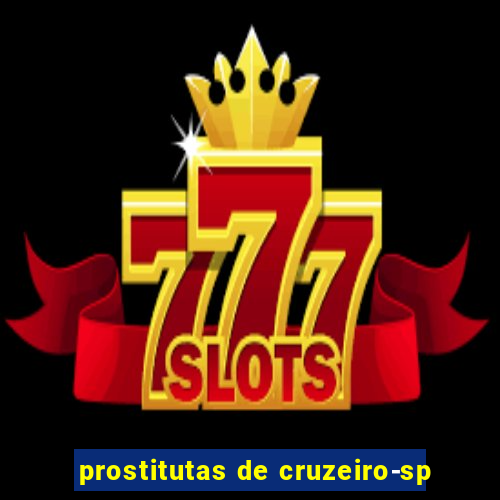 prostitutas de cruzeiro-sp