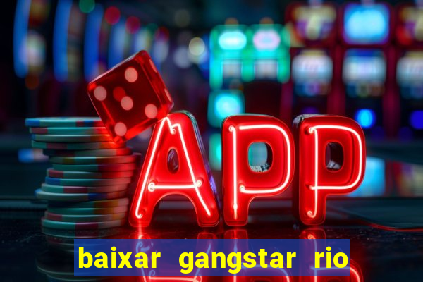 baixar gangstar rio cidade dos santos java