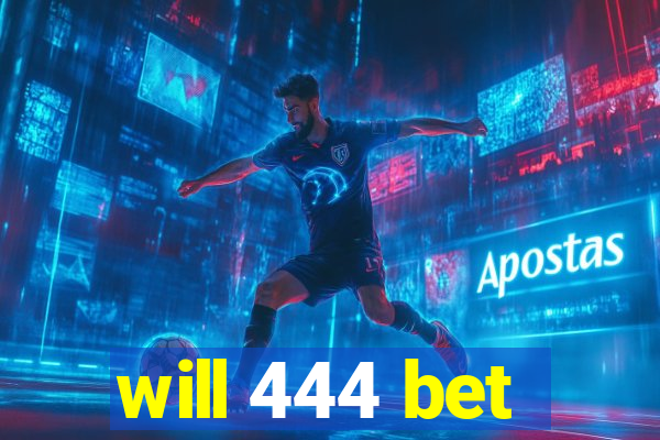 will 444 bet