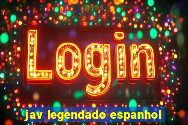 jav legendado espanhol