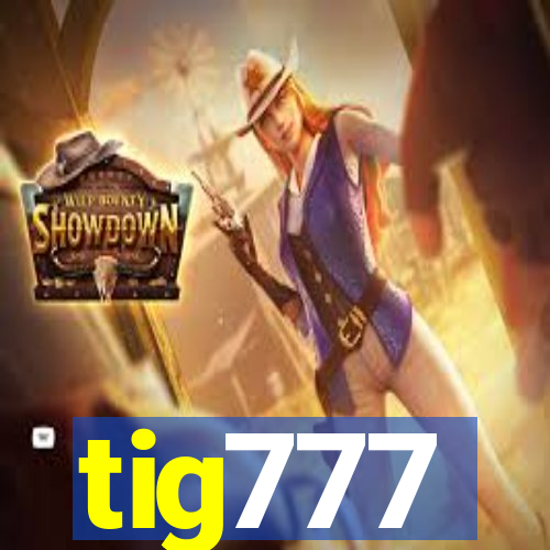 tig777