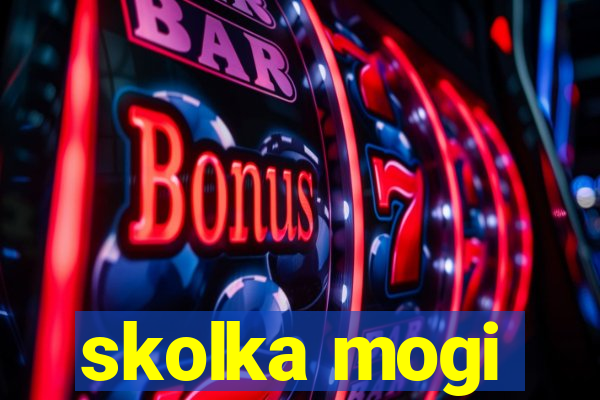 skolka mogi