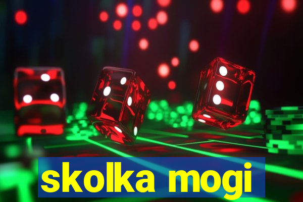 skolka mogi