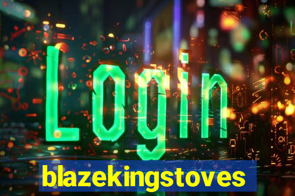 blazekingstoves