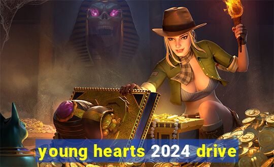 young hearts 2024 drive