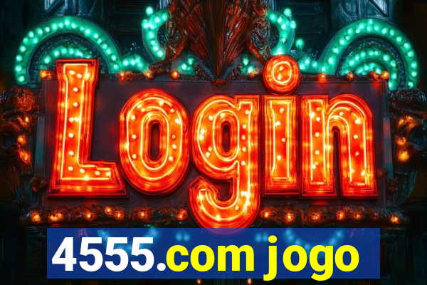4555.com jogo