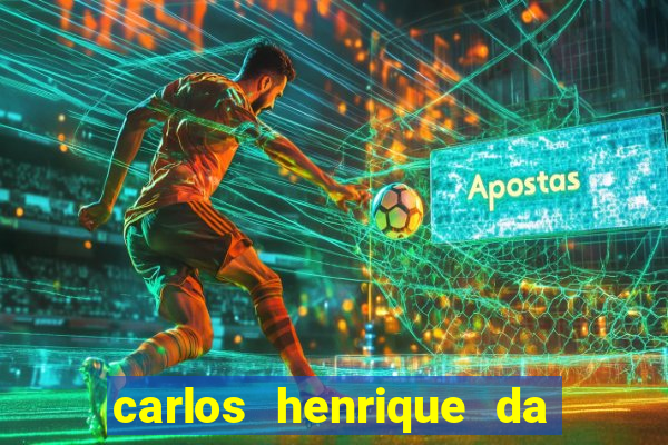 carlos henrique da silva ferreira fortuna