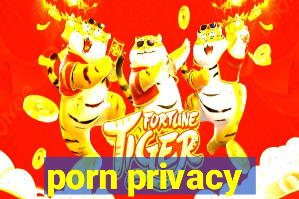 porn privacy