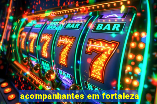 acompanhantes em fortaleza