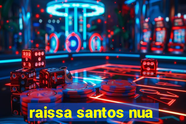 raissa santos nua