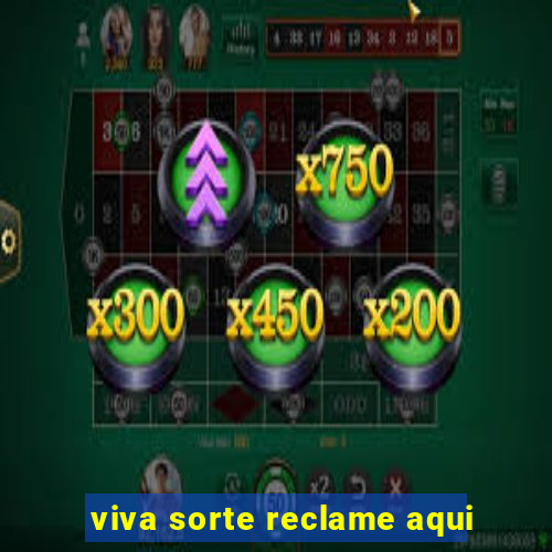 viva sorte reclame aqui