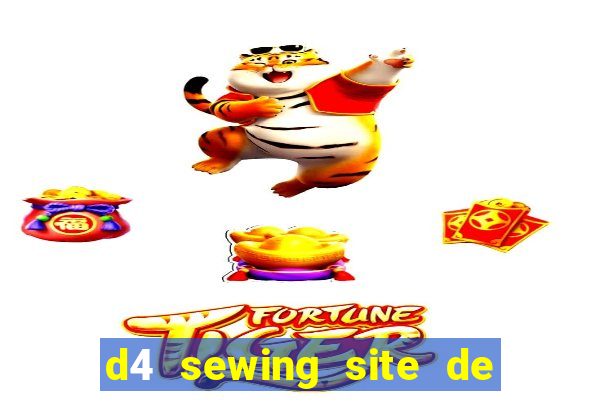 d4 sewing site de relacionamento login