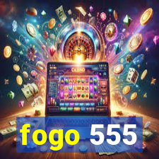fogo 555