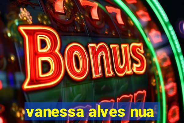 vanessa alves nua