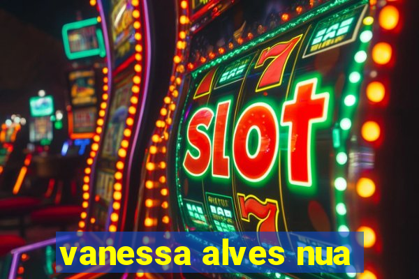 vanessa alves nua