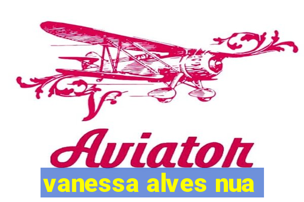 vanessa alves nua