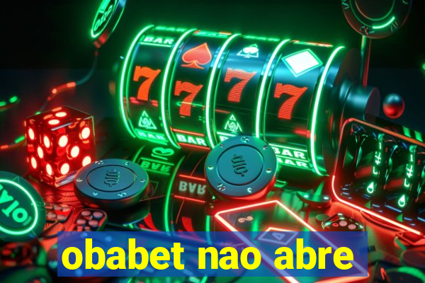obabet nao abre