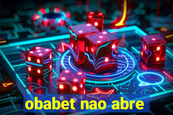 obabet nao abre