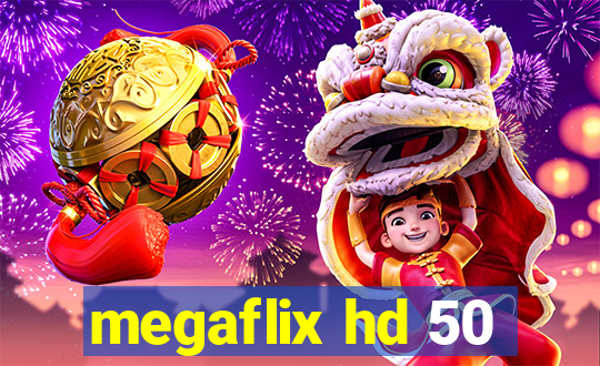 megaflix hd 50