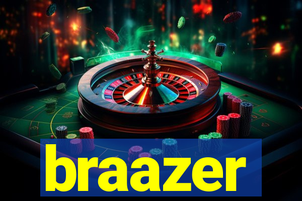 braazer
