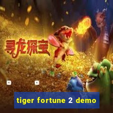 tiger fortune 2 demo