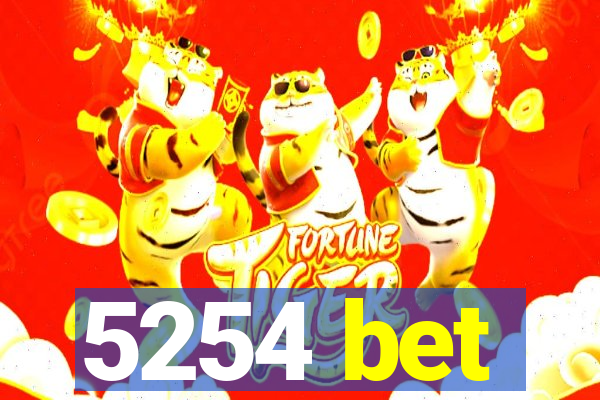 5254 bet
