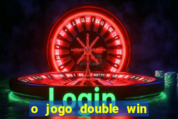 o jogo double win paga mesmo