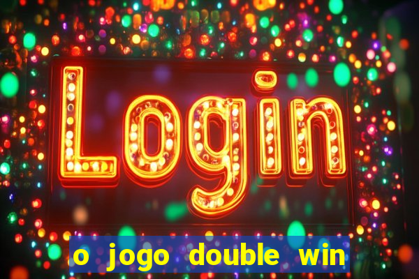o jogo double win paga mesmo
