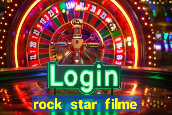 rock star filme completo dublado online