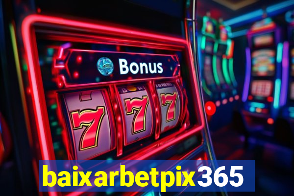 baixarbetpix365