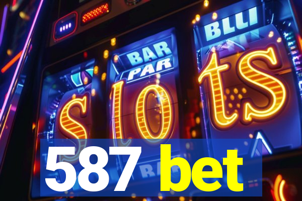 587 bet