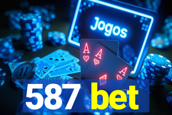 587 bet