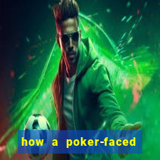 how a poker-faced girl really feels