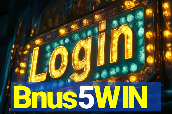 Bnus5WIN