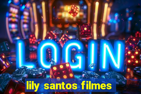 lily santos filmes