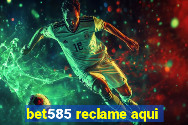 bet585 reclame aqui