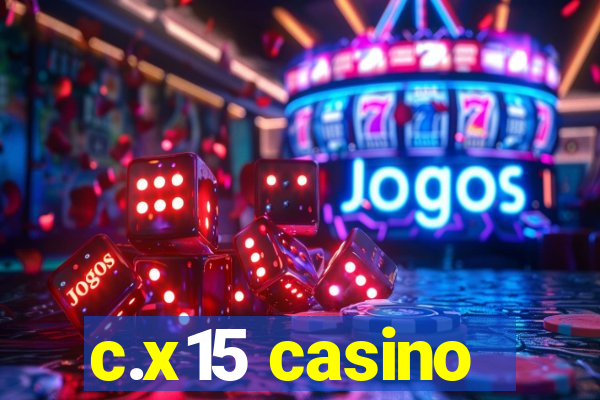 c.x15 casino