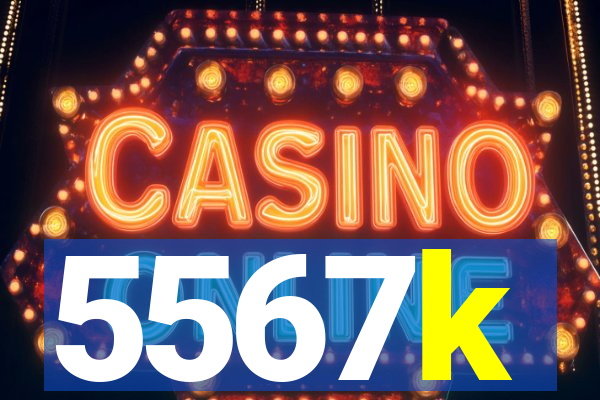 5567k