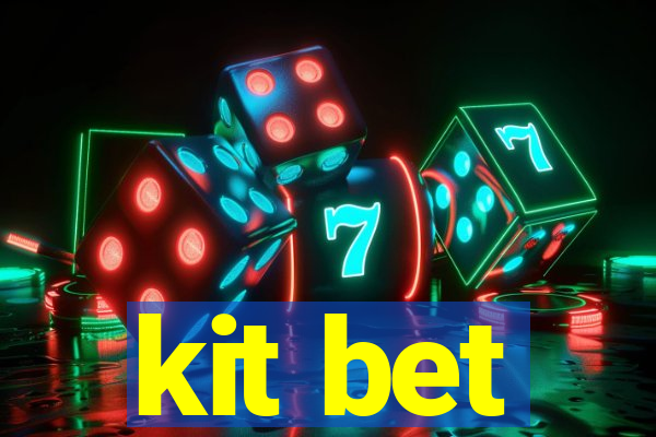 kit bet