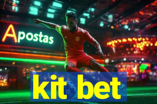 kit bet