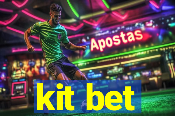 kit bet